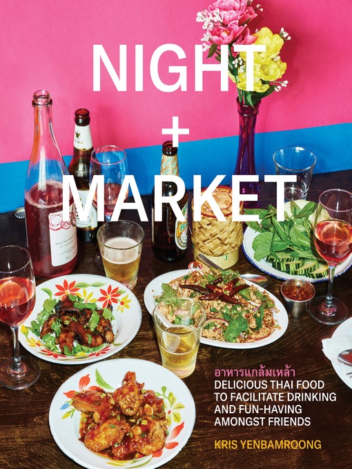 Title details for Night + Market by Kris Yenbamroong - Available